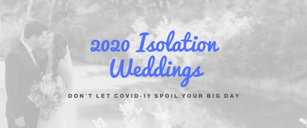 2020 Isolation Weddings