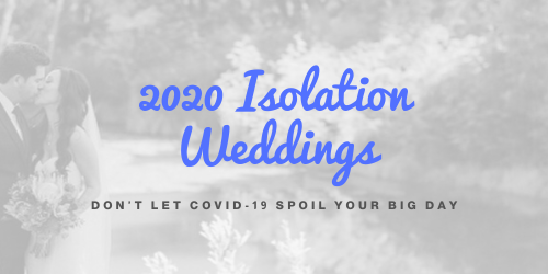 2020 Isolation Weddings